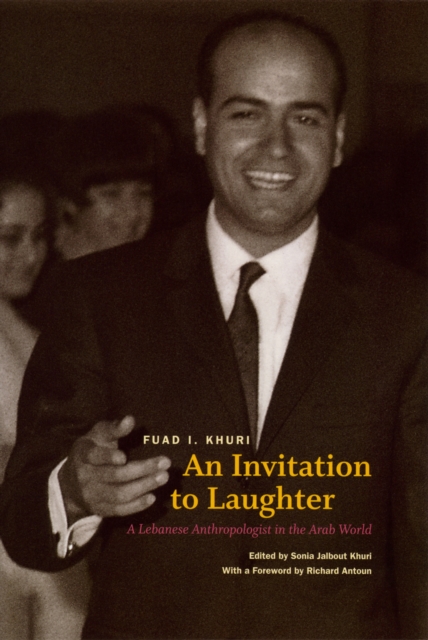 An Invitation to Laughter : A Lebanese Anthropologist in the Arab World, PDF eBook