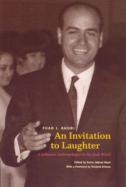 An Invitation to Laughter : A Lebanese Anthropologist in the Arab World, Paperback / softback Book