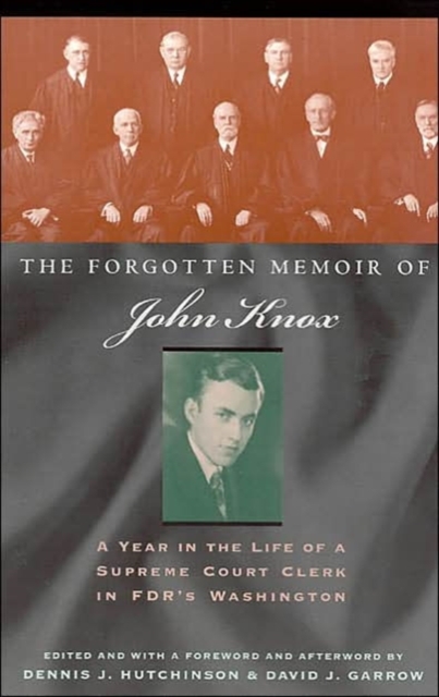 The Forgotten Memoir of John Knox : A Year in the Life of a Supreme Court Clerk in FDR's Washington, Paperback / softback Book