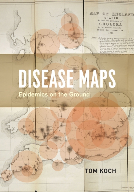 Disease Maps : Epidemics on the Ground, Hardback Book