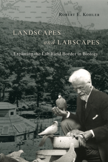 Landscapes and Labscapes : Exploring the Lab-Field Border in Biology, PDF eBook