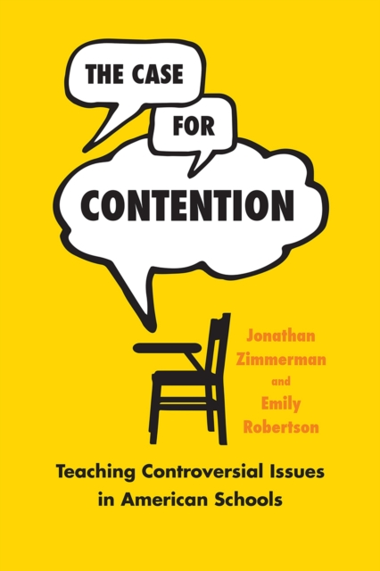The Case for Contention : Teaching Controversial Issues in American Schools, Paperback / softback Book