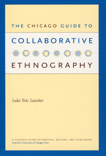 The Chicago Guide to Collaborative Ethnography, Paperback / softback Book