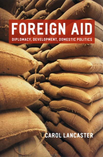 Foreign Aid : Diplomacy, Development, Domestic Politics, PDF eBook