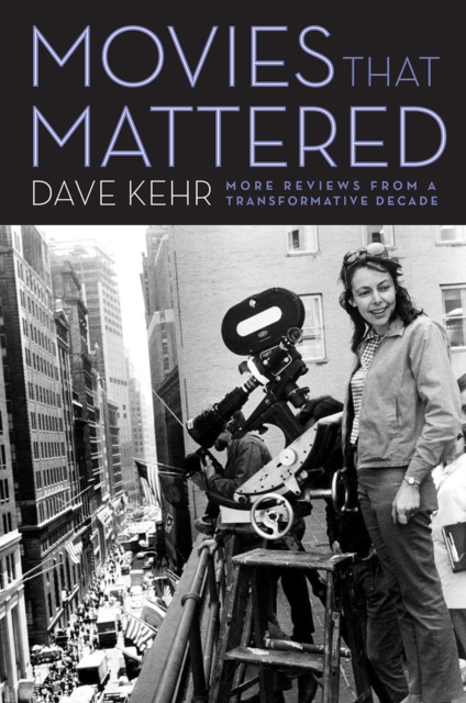 Movies That Mattered : More Reviews from a Transformative Decade, Paperback / softback Book