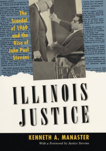 Illinois Justice : The Scandal of 1969 and the Rise of John Paul Stevens, Hardback Book