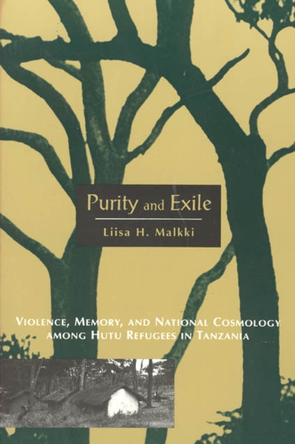 Purity and Exile : Violence, Memory, and National Cosmology among Hutu Refugees in Tanzania, Paperback / softback Book