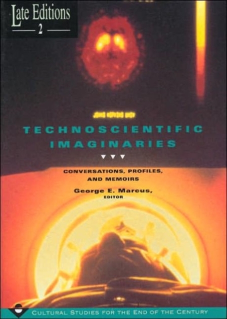 Technoscientific Imaginaries : Conversations, Profiles, and Memoirs, Paperback / softback Book