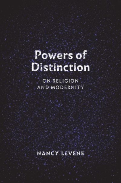 Powers of Distinction : On Religion and Modernity, Hardback Book