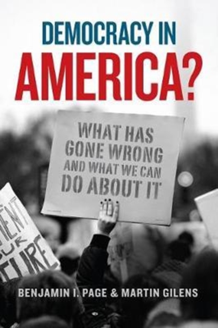 Democracy in America? : What Has Gone Wrong and What We Can Do About It, Hardback Book