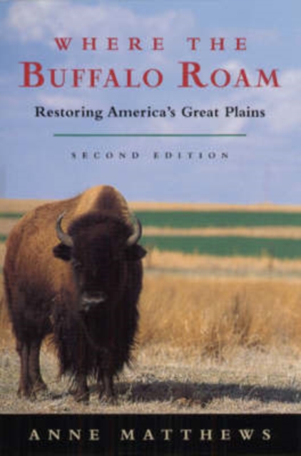 Where the Buffalo Roam : Restoring America's Great Plains, Paperback / softback Book