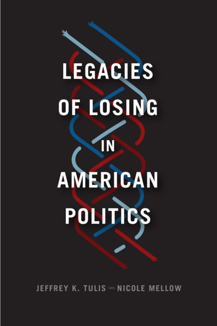 Legacies of Losing in American Politics, Paperback / softback Book