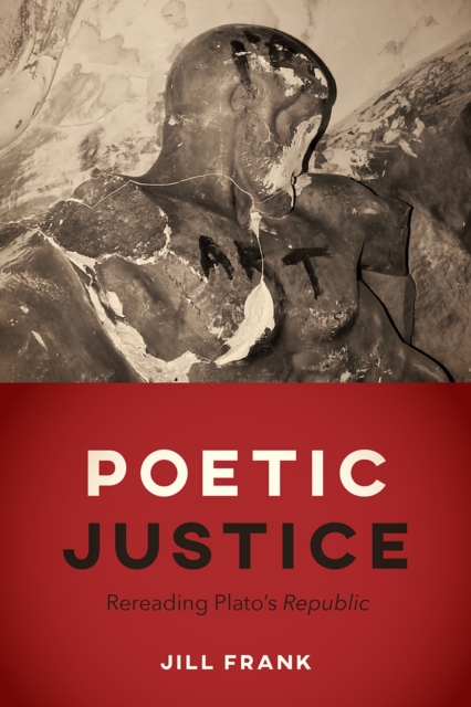 Poetic Justice : Rereading Plato's "Republic", Paperback / softback Book
