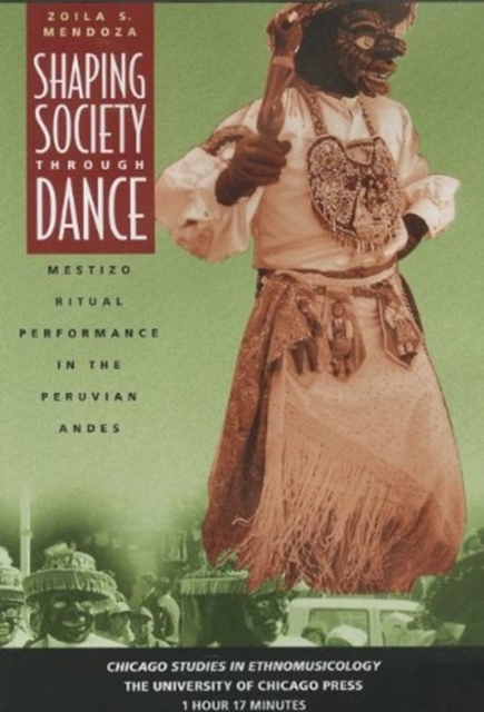 Shaping Society through Dance : Mestizo Ritual Performance in the Peruvian Andes, Other digital carrier Book