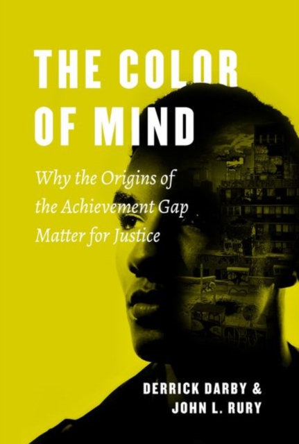 The Color of Mind : Why the Origins of the Achievement Gap Matter for Justice, Hardback Book