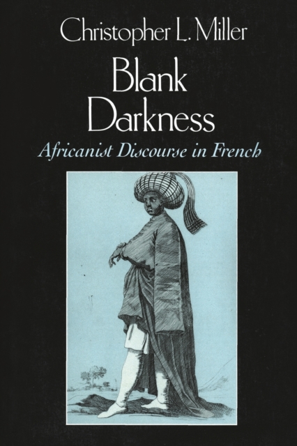 Blank Darkness : Africanist Discourse in French, Paperback / softback Book