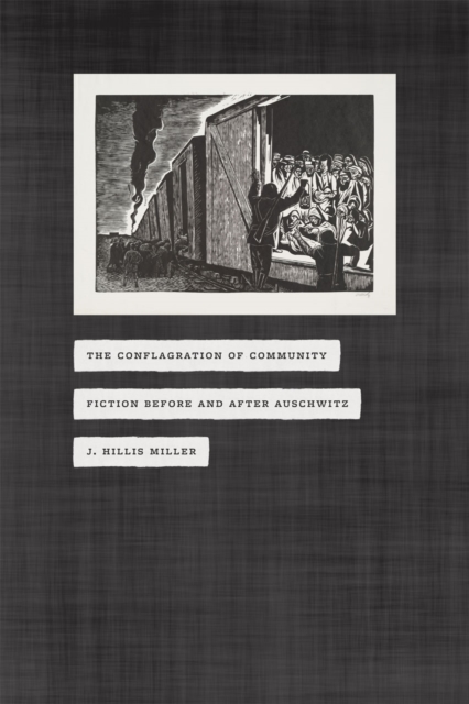 The Conflagration of Community : Fiction before and after Auschwitz, Hardback Book
