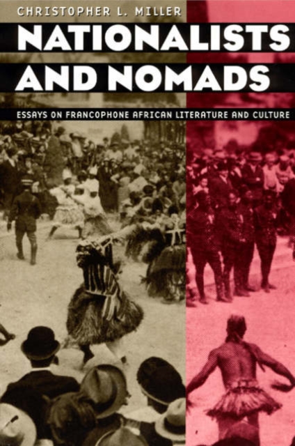 Nationalists and Nomads : Essays on Francophone African Literature and Culture, Paperback / softback Book
