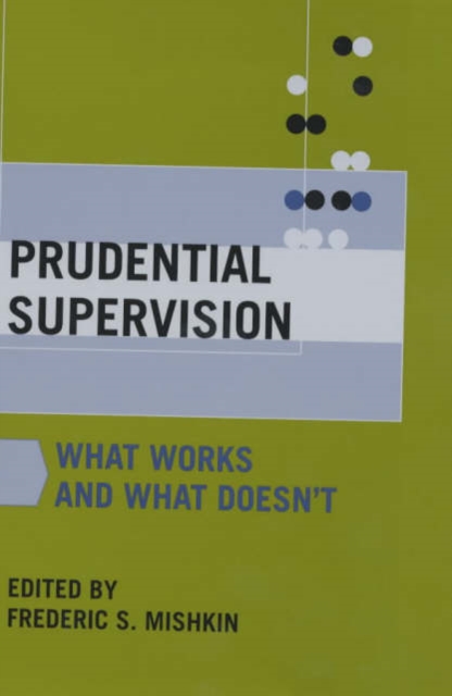 Prudential Supervision : What Works and What Doesn't, Hardback Book