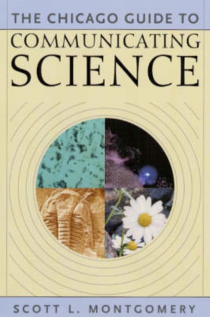The Chicago Guide to Communicating Science, Paperback Book