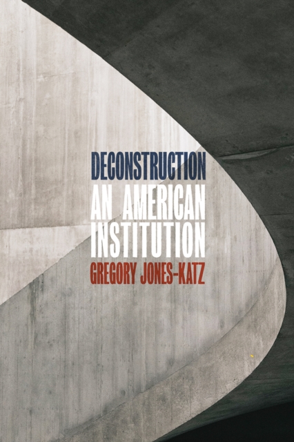 Deconstruction : An American Institution, Paperback / softback Book