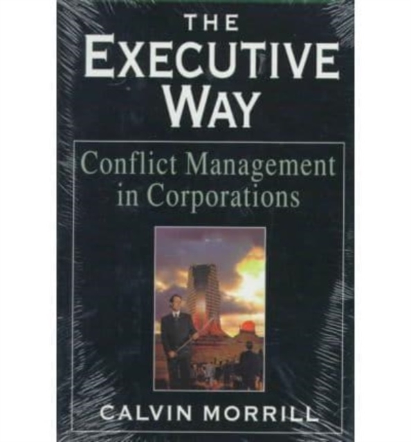 The Executive Way : Conflict Management in Corporations, Hardback Book