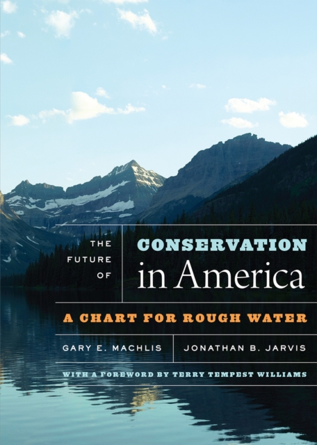 The Future of Conservation in America : A Chart for Rough Water, Paperback / softback Book