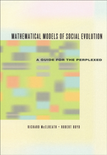 Mathematical Models of Social Evolution : A Guide for the Perplexed, PDF eBook