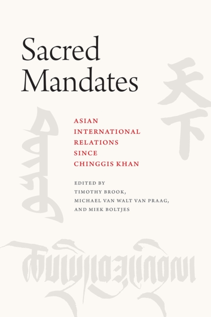 Sacred Mandates : Asian International Relations since Chinggis Khan, Paperback / softback Book