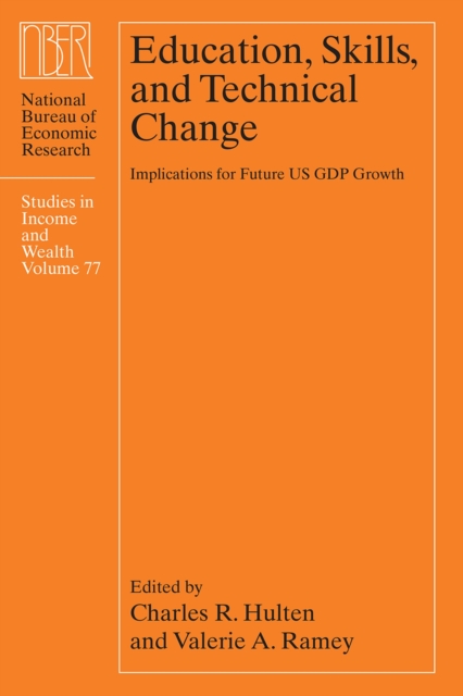 Education, Skills, and Technical Change : Implications for Future US GDP Growth, Hardback Book