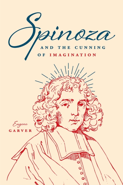 Spinoza and the Cunning of Imagination, Hardback Book