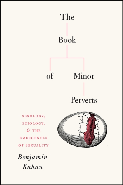 The Book of Minor Perverts : Sexology, Etiology, and the Emergences of Sexuality, Hardback Book