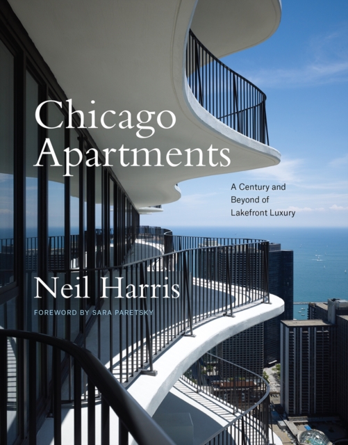 Chicago Apartments : A Century and Beyond of Lakefront Luxury, Hardback Book