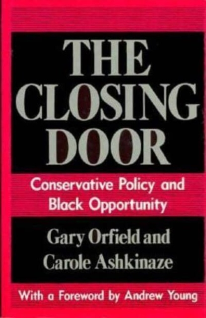 The Closing Door : Conservative Policy and Black Opportunity, Hardback Book