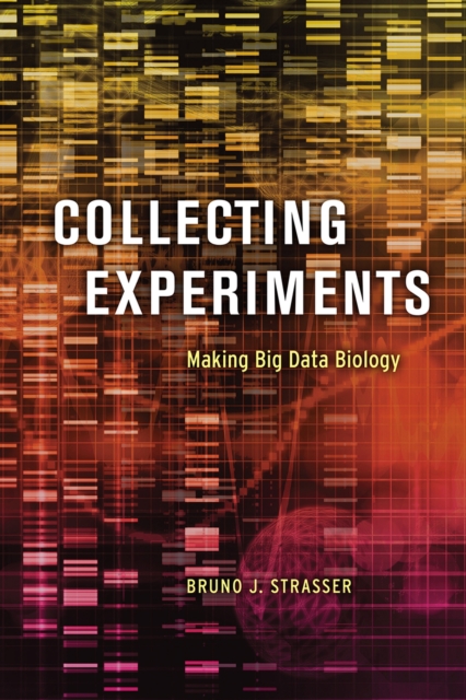 Collecting Experiments : Making Big Data Biology, Paperback / softback Book
