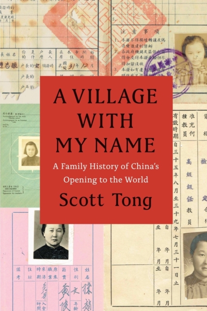 A Village with My Name : A Family History of China's Opening to the World, Paperback / softback Book