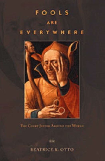 Fools Are Everywhere : The Court Jester around the World, Paperback / softback Book