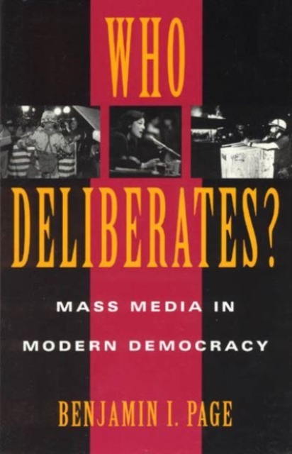 Who Deliberates? : Mass Media in Modern Democracy, Paperback / softback Book