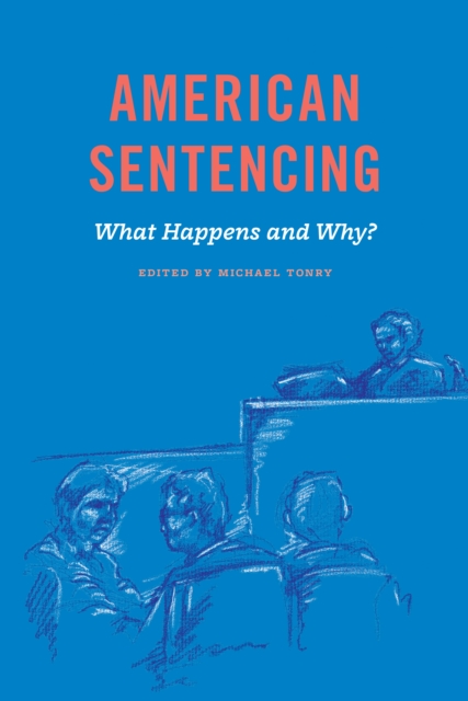 Crime and Justice, Volume 48 : American Sentencing, EPUB eBook