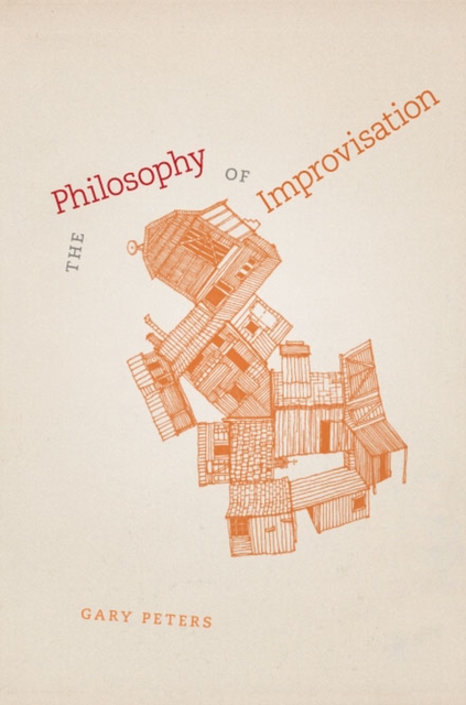 The Philosophy of Improvisation, Hardback Book