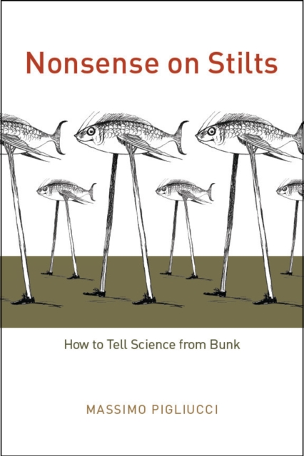 Nonsense on Stilts : How to Tell Science from Bunk, Hardback Book
