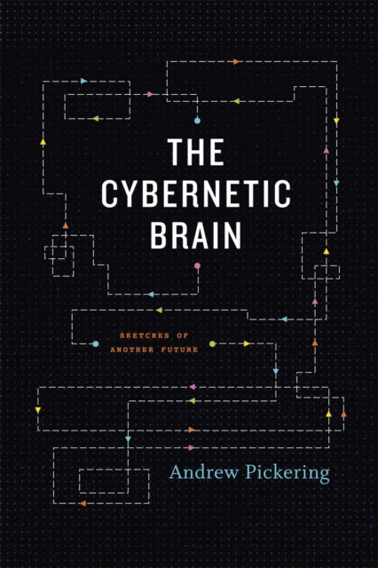 The Cybernetic Brain : Sketches of Another Future, Paperback / softback Book