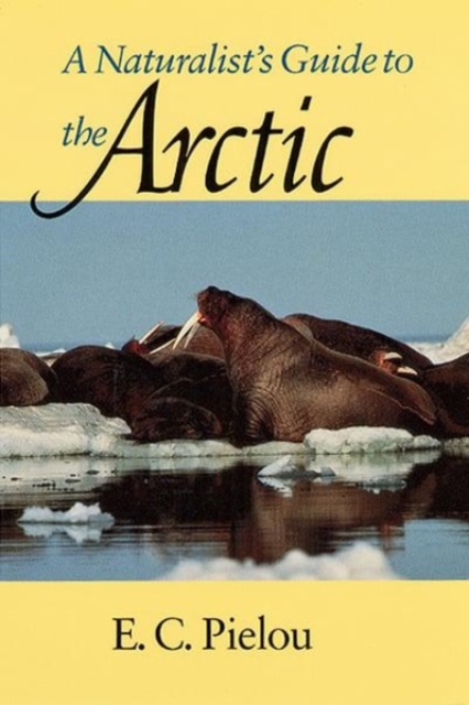 A Naturalist's Guide to the Arctic, Hardback Book