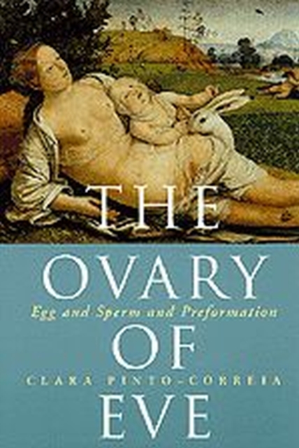 The Ovary of Eve : Egg and Sperm and Preformation, Paperback / softback Book