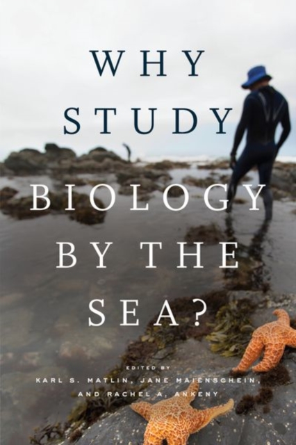 Why Study Biology by the Sea?, Hardback Book