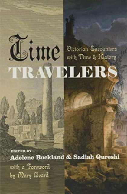 Time Travelers : Victorian Encounters with Time and History, Paperback / softback Book