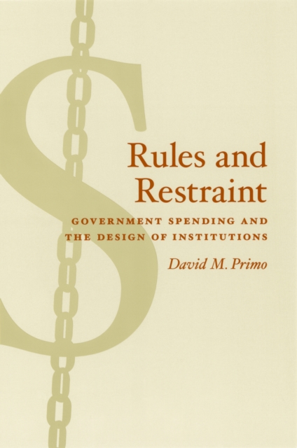 Rules and Restraint : Government Spending and the Design of Institutions, PDF eBook