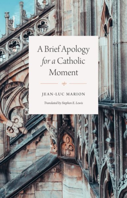 A Brief Apology for a Catholic Moment, Hardback Book