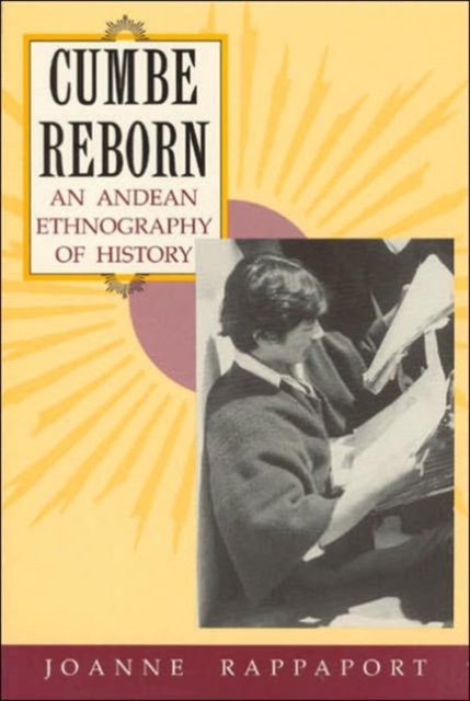 Cumbe Reborn : An Andean Ethnography of History, Paperback / softback Book