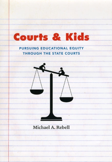 Courts and Kids : Pursuing Educational Equity through the State Courts, Hardback Book
